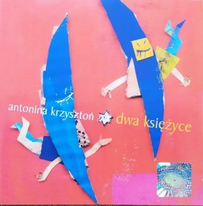 Antonina Krzysztoń • Dwa księżyce • CD