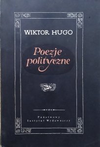 Wiktor Hugo • Poezje polityczne