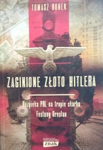 Tomasz Bonek • Zaginione złoto Hitlera