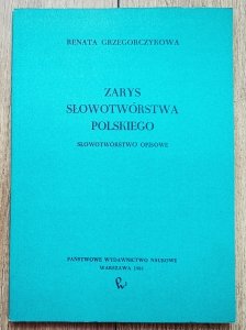 Renata Grzegorczykowa • Zarys słowotwórstwa polskiego. Słowotwórstwo opisowe