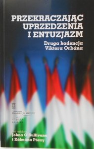 O'Sullivan, Poczy • Przekraczając uprzedzenia i entuzjazm. Druga kadencja Viktora Orbana