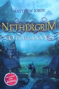 Matthew Jobin • Nethergrim. Otchłanny