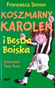 Francesca Simon • Koszmarny Karolek i Bestia Boiska
