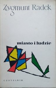 Zygmunt Radek • Miasto i ludzie