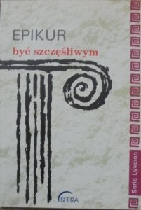Epikur • Być szczęśliwym
