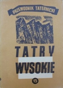 Witold H. Paryski • Tatry wysokie. Przewodnik taternicki część 15