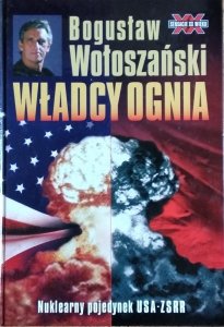 Bogusław Wołoszański • Władcy ognia