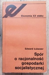 Edward Łukawer • Spór o racjonalność gospodarki socjalistycznej