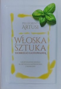 Pellegrino Artusi • Włoska sztuka dobrego gotowania