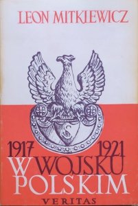 Leon Mitkiewicz • W Wojsku Polskim 1917-1921