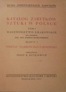 Katalog zabytków sztuki w Polsce tom 1 • Województwo krakowskie, zeszyt 5. Powiat Dąbrowsko-Tarnowski