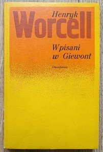 Henryk Worcell • Wpisani w Giewont / Witkiewicz Gombrowicz Irzykowski