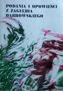 Marianna Czubal, Dionizjusz Czubal • Podania i opowieści z Zagłębia Dąbrowskiego. Sto lat temu i dzisiaj 