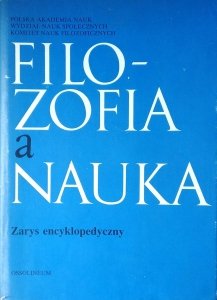 Zdzisław Cackowski • Filozofia a nauka. Zarys encyklopedyczny