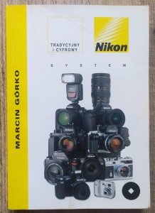 Marcin Górko • Tradycyjny i cyfrowy Nikon System