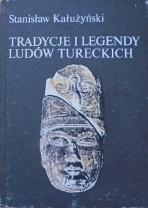 Stanisław Kałużyński • Tradycje i legendy ludów tureckich