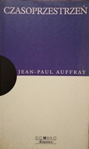 Jean-Paul Auffray • Czasoprzestrzeń 
