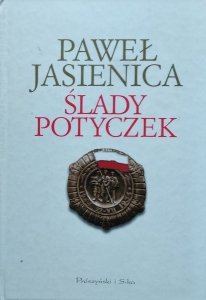 Paweł Jasienica • Ślady potyczek