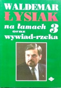 Waldemar Łysiak • Łysiak na łamach 3 oraz wywiad rzeka