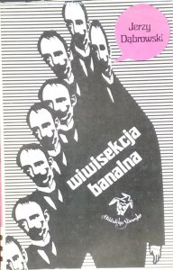 Jerzy Dąbrowski • Wiwisekcja banalna
