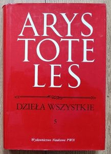 Arystoteles • Dzieła wszystkie tom 5