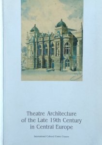 Jacek Purchla • Theatre Architecture of the Late 19th Century in Central Europe