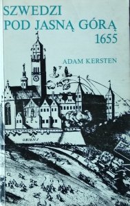 Adam Kersten • Szwedzi pod Jasną Górą 1655