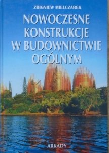 Zbigniew Mielczarek • Nowoczesne konstrukcje w budownictwie ogólnym