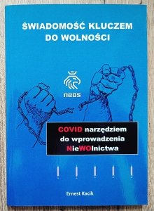 Ernest Kacik • Świadomość kluczem do wolności. COVID narzędziem do wprowadzenia niewolnictwa