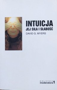 David G. Myers • Intuicja. Jej siła i słabość