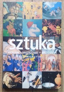 Stephen Little • Sztuka. Kierunki - mistrzowie - arcydzieła