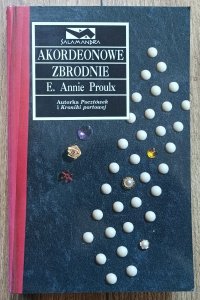 Annie Proulx • Akordeonowe zbrodnie