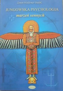 Zenon Waldemar Dudek • Jungowska psychologia marzeń sennych