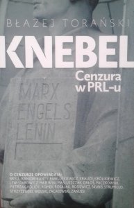 Błażej Torański • Knebel. Cenzura w PRL-u 