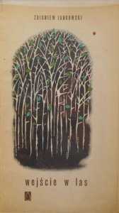 Zbigniew Jankowski • Wejście w las [dedykacja autora]