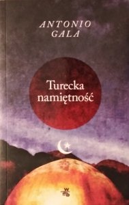 Antonio Gala • Turecka namiętność