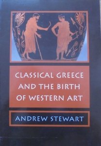 Andrew Steward • Classical Greece and the Birth of Western Art
