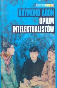 Raymond Aron • Opium intelektualistów