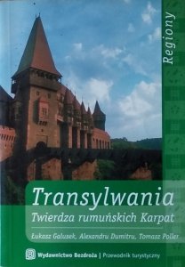 Łukasz Galusek • Transylwania. Twierdza rumuńskich Karpat