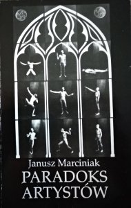 Janusz Marciniak • Paradoks artystów [Józef Czapski, Francis Bacon]