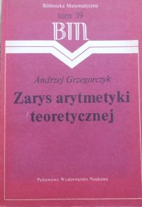 Andrzej Grzegorczyk • Zarys arytmetyki teoretycznej