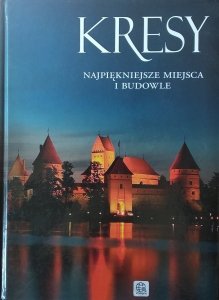 Sławomir Kobojek • Kresy. Najpiękniejsze miejsca i budowle [album]