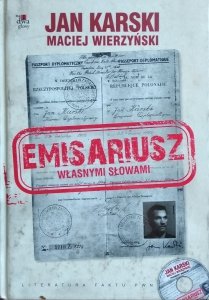 Jan Karski, Maciej Wierzyński • Emisariusz. Własnymi słowami
