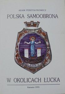 Adam Peretiatkowicz • Polska samoobrona w okolicach Łucka