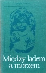Joseph Conrad • Między lądem a morzem