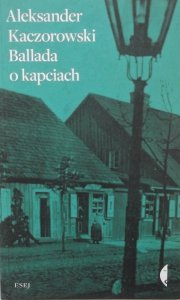 Aleksander Kaczorowski • Ballada o kapciach