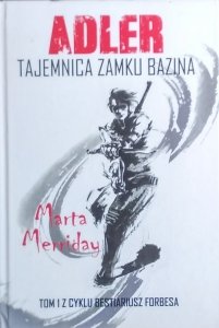 Marta Merriday • Adler. Tajemnica zamku Bazina