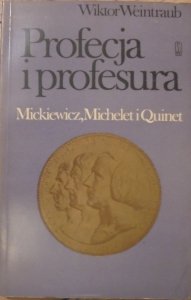 Wiktor Weintraub • Profecja i profesura. Mickiewicz, Michelet i Quinet