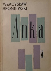 Władysław Broniewski • Anka [Ewa Frysztak-Lubelska]