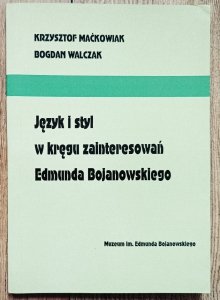 Język i styl w kręgu zainteresowań Edmunda Bojanowskiego